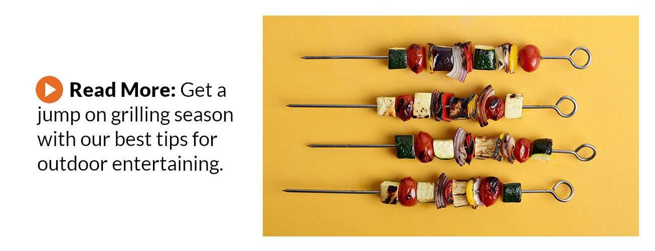 Get a jump on grilling season with our best tips for outdoor entertaining