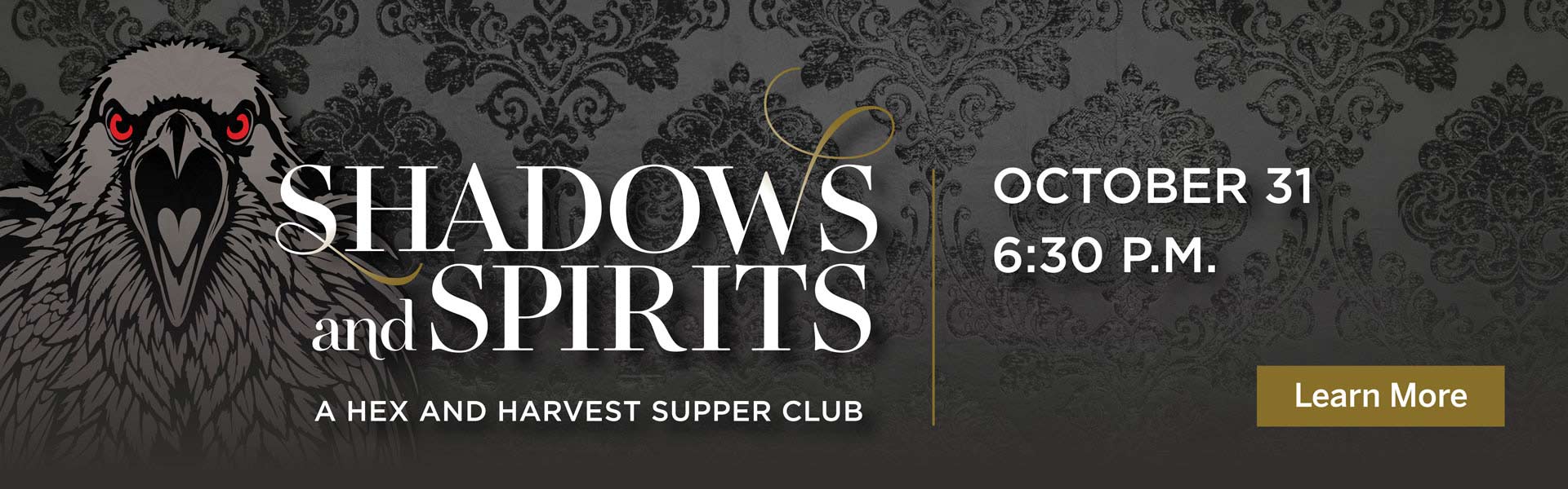 Gothic “Shadows and Spirits” Halloween supper club banner with a raven-like spirit held on Oct. 31.